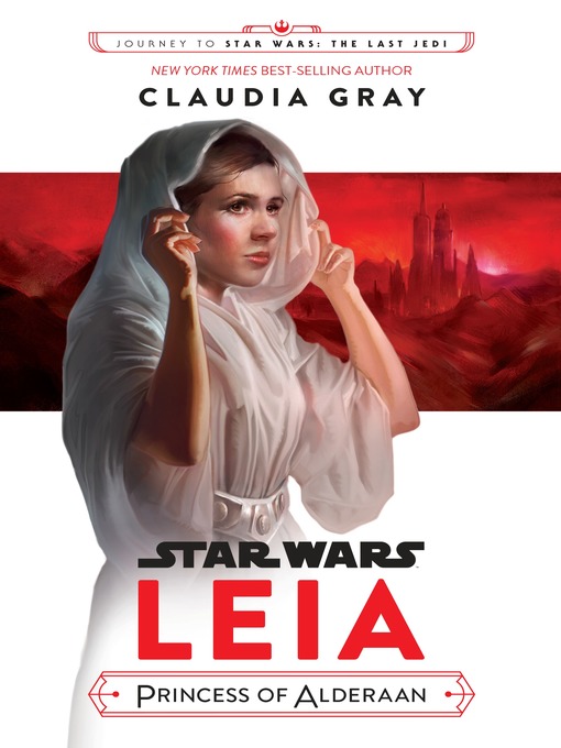 Title details for Leia, Princess of Alderaan by Claudia Gray - Available